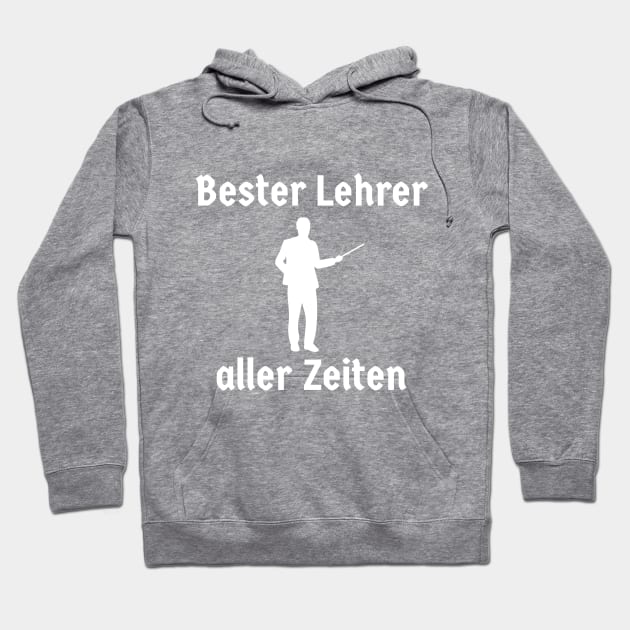 German Male Bester Lehrer aller Zeiten - Best Teacher of all time Hoodie by Time4German